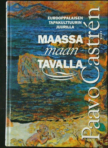 Maassa maan tavalla - Eurooppalaisen tapakulttuurin juurilla