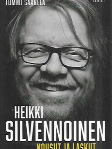 Heikki Silvennoinen - Nousut ja laskut