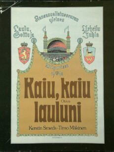 Kaiu, kaiu lauluni - Laulu- ja soittojuhlien historia