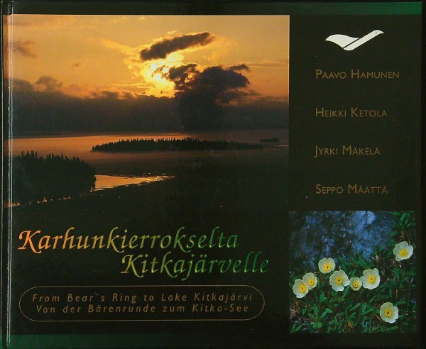 Karhunkierrokselta Kitkajärvelle - From Bears Ring to Lake Kitkajärvi - Von der Bärenrunde zum Kitka-See