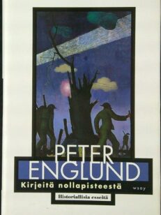 Kirjeitä nollapisteestä - Historiallisia esseitä