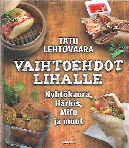 Vaihtoehdot lihalle : Nyhtökaura, Härkis, Mifu ja muut