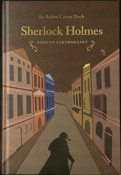 Sherlock Holmes : kootut kertomukset