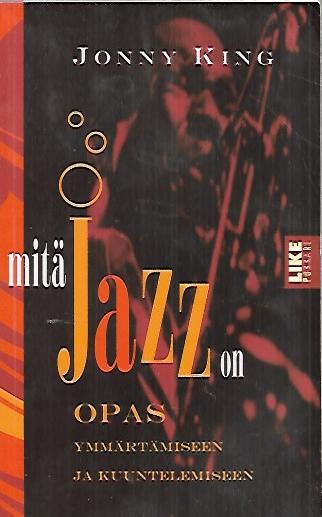 Mitä Jazz on - Opas ymmärtämiseen ja kuuntelemiseen