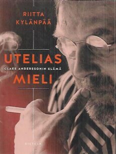 Utelias mieli - Claes Anderssonin elämä