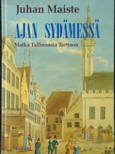 Ajan sydämessä - matka Tallinnasta Tarttoon