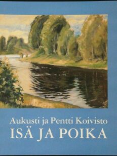 Aukusti ja Pentti Koivisto : isä ja poika