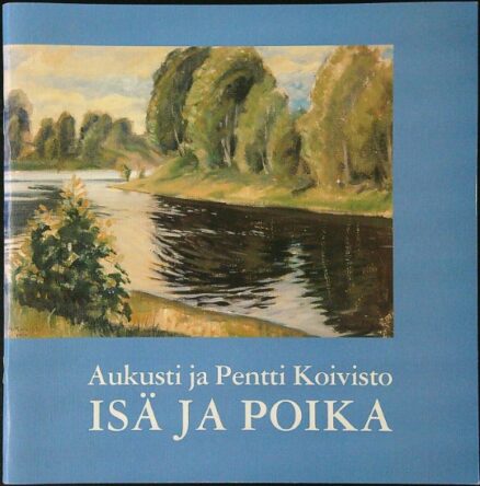 Aukusti ja Pentti Koivisto : isä ja poika