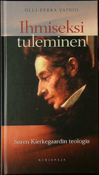 Ihmiseksi tuleminen - Sören Kierkegaardin teologia