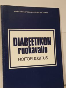 Diabeetikon ruokavalio : hoitosuositus