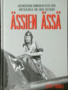 Ässien ässä - Kaksinkertainen Mannerheim-ristin ritari hävittäjälentäjä Eino Ilmari Juutilainen