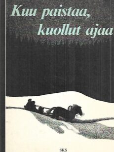 Kuu paistaa, kuollut ajaa - Aavetarinoita