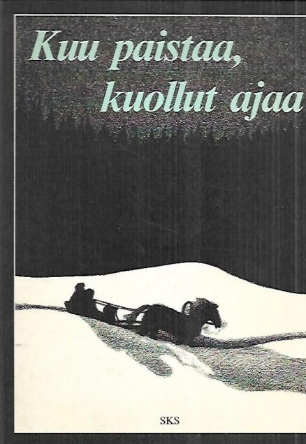 Kuu paistaa, kuollut ajaa - Aavetarinoita