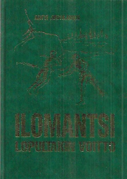 Ilomantsi - Lopultakin voitto : Ryhmä Raappanan taistelut 26-7.-13.8.1944