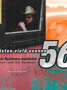 Muistan vielä vuonna 56 : Jussi Raittinen muistelee miten rock tuli Suomeen