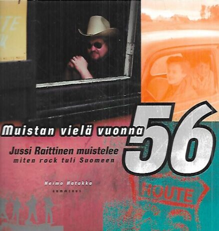 Muistan vielä vuonna 56 : Jussi Raittinen muistelee miten rock tuli Suomeen