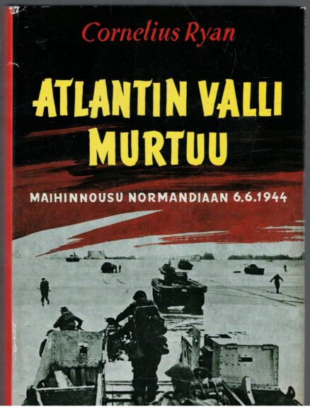 Atlantin valli murtuu - Maihinnousu Normandiaan 6.p.kesäk.1944 (Kurki-kirja)