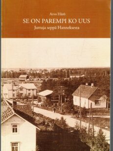 Se on parempi ko uus - Juttuja seppä hanneksesta (Oulainen) (tekijän omiste)