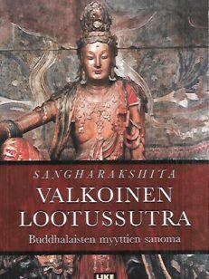 Valkoinen lootussutra - Buddhalaisten myyttien sanoma