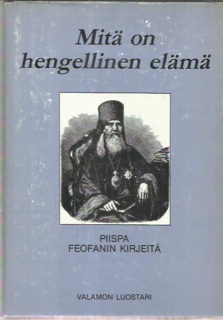 Mitä on hengellinen elämä - Piispa Feofanin kirjeitä