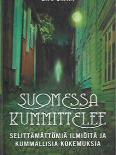 Suomessa kummittelee - Selittämättömiä ilmiöitä ja kummallisia kokemuksia