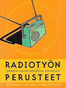 Radiotyön perusteet - Johdatus suoran lähetyksen tekemiseen