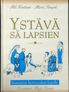 Ystävä sä lapsien - Raamatun kertomuksia lapsille