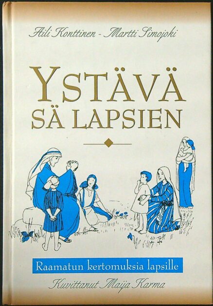 Ystävä sä lapsien - Raamatun kertomuksia lapsille