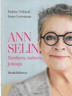 Ann Selin - Ihminen, nainen, johtaja - Henkilökuva