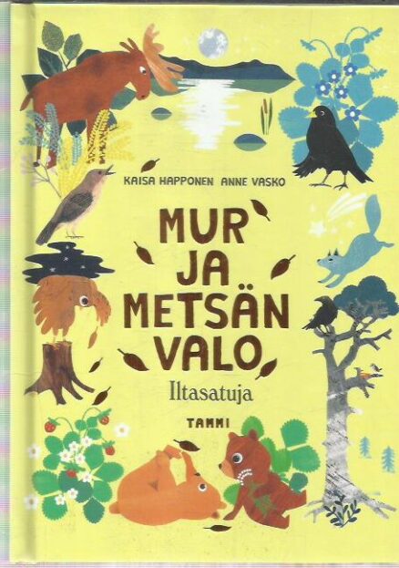 Mur ja metsän valo - Iltasatuja