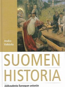 Suomen historia - Jääkaudesta Euroopan unioniin