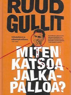 Miten katsoa jalkapalloa? - Näin ymmärrät kuningaspelin paremmin