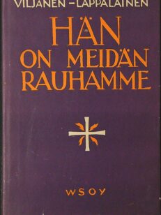 Hän on meidän rauhamme - saarnoja ja kirjoituksia kotihartautta varten