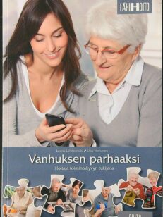 Vanhuksen parhaaksi - Hoitaja toimintakyvyn tukijana