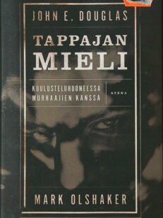 Tappajan mieli - Kuulusteluhuoneessa murhaajien kanssa