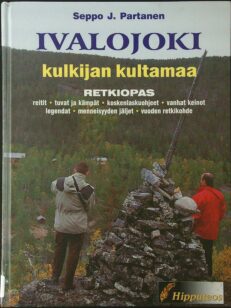 Ivalojoki - Kulkijan kultamaa