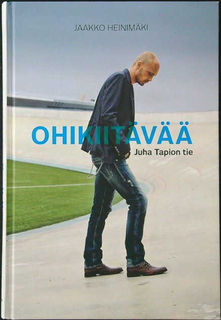 Ohikiitävää - Juha Tapion tie