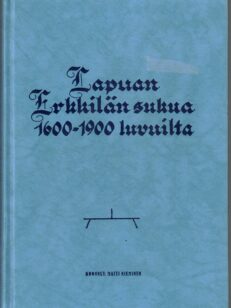 Lapuan Erkkilän sukua 1600 - 1900 luvuilta