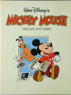 Walt Disney's Mickey Mouse, His Life and Times