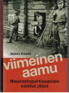 Viimeinen aamu - Neuvostopartisaanien vaietut jäljet