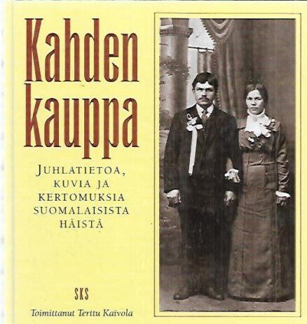 Kahden kauppa - Juhlatietoa, kuvia ja kertomuksia suomalaisista häistä