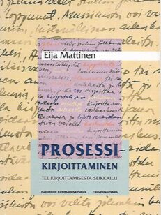 Prosessikirjoittaminen - Tee kirjoittamisesta seikkailu