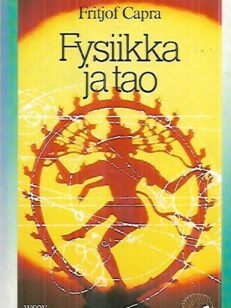 Fysiikka ja tao - Tutkimus nykyajan fysiikan ja itämaisen mystiikan yhteneväisyyksistä