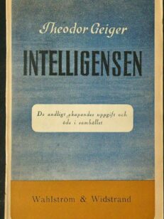 Intelligensen - de andligt skapandes uppgift och öde i samhället