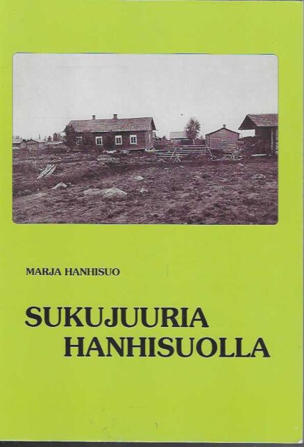 Sukujuuria Hanhisuolla