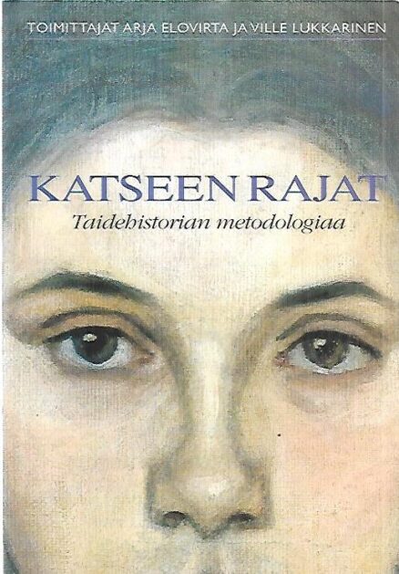 Katseen rajat - Taidehistorian metodologiaa