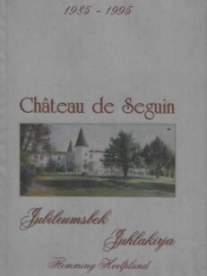 Chateau de Seguin 1985-1995