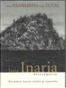 Isoa Inaria kiertämässä - Kuvauksia Inarin vesiltä ja rannoilta