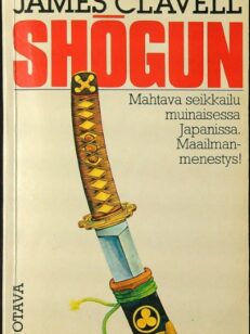 Shogun - mahtava seikkailuromaani 1600-luvun Japanista