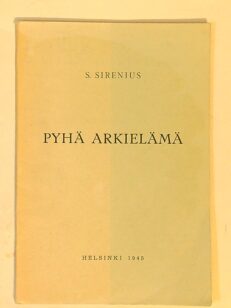 Pyhä arkielämä - Ajatuksia maallisesta ja hengellisestä kristillisessä työssä